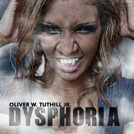 Oliver Tuthill Jr. -  Dysphoria
